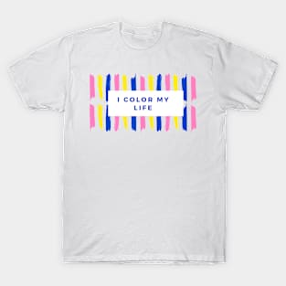 Coloring life T-Shirt